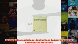 Human Paleopsychology Applications To Aggression and Patholoqical Processes