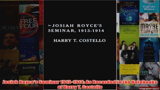 Josiah Royces Seminar 19131914 As Recorded in the Notebooks of Harry T Costello