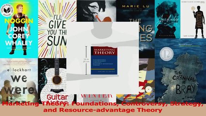 Marketing Theory Foundations Controversy Strategy and Resourceadvantage Theory Download