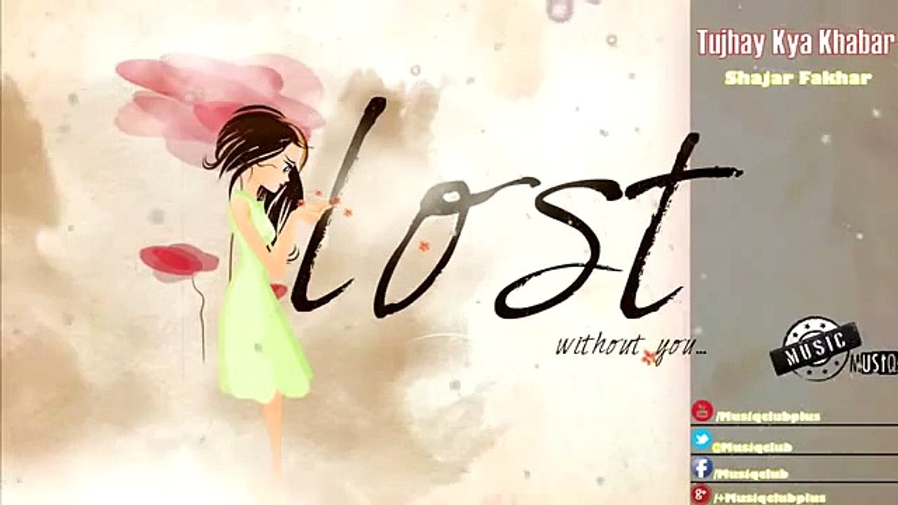 ---Tujhay Kya Khabar  Sad Love Bollywood Song Indian New 2015 - 2016