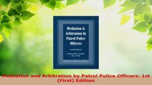Read  Mediation and Arbitration by Patrol Police Officers 1st First Edition Ebook Free