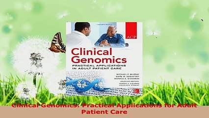 Read  Clinical Genomics Practical Applications for Adult Patient Care Ebook Free