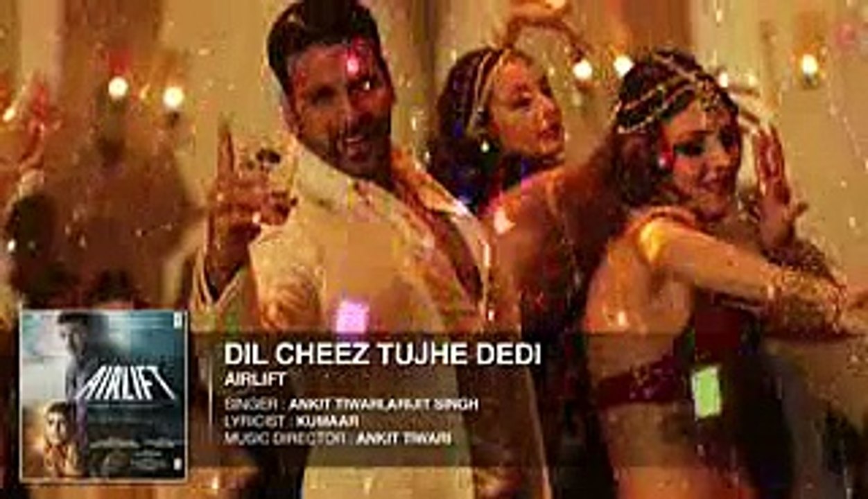 DIL CHEEZ TUJHE DEDI Full Song (AUDIO) - AIRLIFT - Akshay Kumar - Ankit Tiwari, Arijit Singh