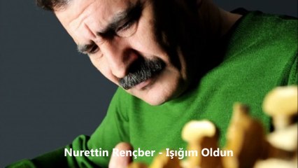 Nurettin Rençber - Işığım Oldun