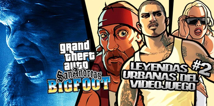 Leyendas Urbanas del Videojuego: El Bigfoot en San Andreas