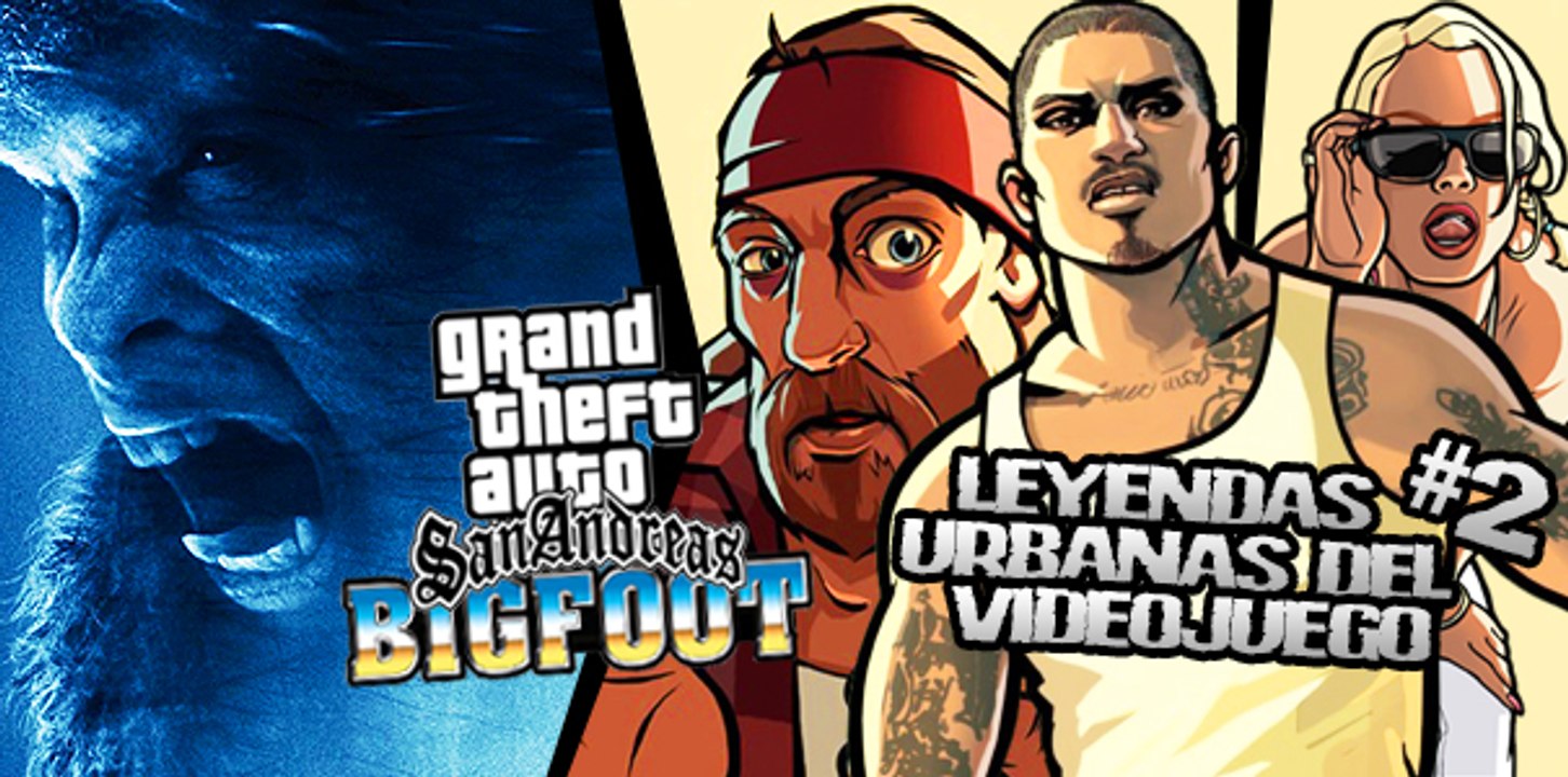 Leyendas Urbanas del Videojuego: El Bigfoot en San Andreas