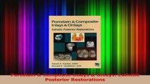 PDF Download  Porcelain  Composite Inlays  Onlays Esthetic Posterior Restorations Download Online