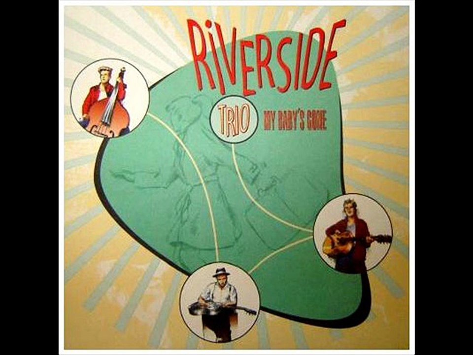 Riverside Trio - Who do you love ?