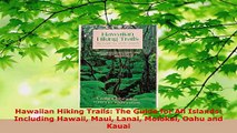 Download  Hawaiian Hiking Trails The Guide for All Islands Including Hawaii Maui Lanai Molokai PDF Free