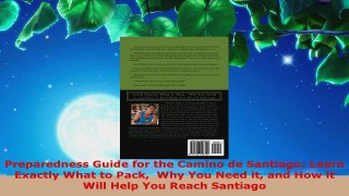 Read  Preparedness Guide for the Camino de Santiago Learn Exactly What to Pack  Why You Need it Ebook Free