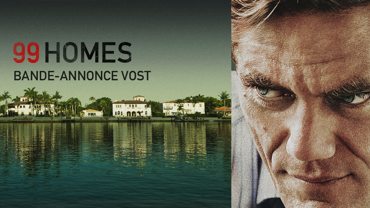 99 HOMES - Bande Annonce VOST