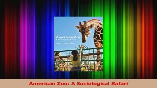 Download  American Zoo A Sociological Safari Ebook Online