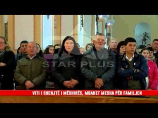 VITI I SHENJTË I MËSHIRËS, MBAHET MESHA PËR FAMILJEN