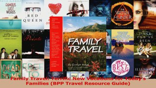 PDF Download  Family Travel Terrific New Vacations for Todays Families BPP Travel Resource Guide Read Online