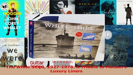 PDF Download  The White Ships 19271978 A Tribute to Matsons Luxury Liners PDF Online