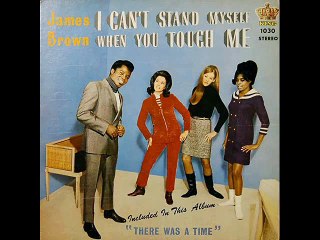 I Can't Stand Myself (When You Touch Me)