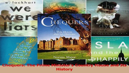 PDF Download  Chequers The Prime Ministers Country House and Its History Download Online