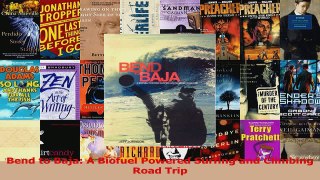 PDF Download  Bend to Baja A Biofuel Powered Surfing and Climbing Road Trip Download Online