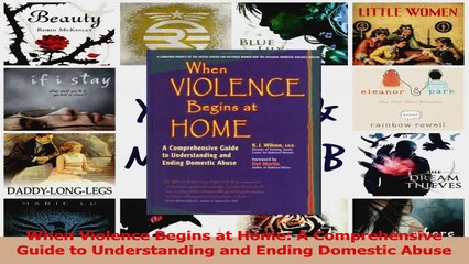Download  When Violence Begins at Home A Comprehensive Guide to Understanding and Ending Domestic Ebook Free