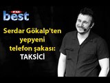 Best Fm Serdar Gökalp - Taksici Telefon Şakası