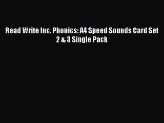 Read Write Inc. Phonics: A4 Speed Sounds Card Set 2 & 3 Single Pack [PDF] Full Ebook