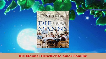 Download  Die Manns Geschichte einer Familie PDF Frei