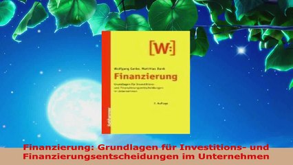 Lesen  Finanzierung Grundlagen für Investitions und Finanzierungsentscheidungen im Unternehmen PDF Online
