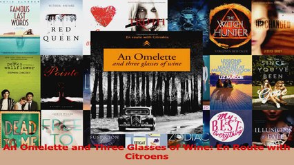 PDF Download  An Omelette and Three Glasses of Wine En Route with Citroens PDF Online