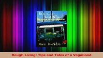 PDF Download  Rough Living Tips and Tales of a Vagabond Read Full Ebook