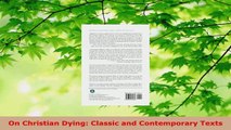 Download  On Christian Dying Classic and Contemporary Texts Ebook Free