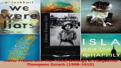 PDF Download  Clever Fresno Girl The Travel Writings of Marguerite Thompson Zorach 19081915 Read Full Ebook