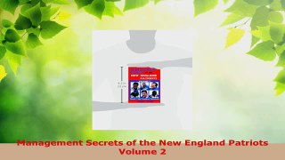 Read  Management Secrets of the New England Patriots Volume 2 PDF Online