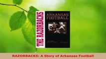 Download  RAZORBACKS A Story of Arkansas Football PDF Online