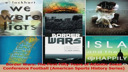 Border Wars The First Fifty Years of Atlantic Coast Conference Football American Sports PDF
