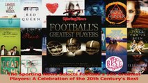 The Sporting News Selects Footballs 100 Greatest Players A Celebration of the 20th PDF