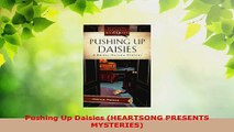 Read  Pushing Up Daisies HEARTSONG PRESENTS MYSTERIES Ebook Free