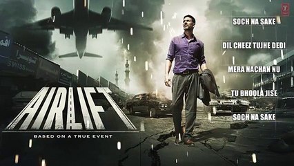 AIRLIFT Full Video Songs (JUKEBOX) - Akshay Kumar, Nimrat Kaur - Video Download 2016