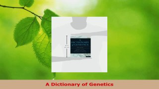 Read  A Dictionary of Genetics EBooks Online