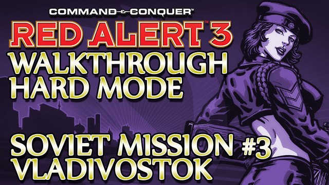Ⓦ Command and Conquer: Red Alert 3 Walkthrough ▪ Hard - Soviet Mission 3 ▪ Vladivostok [1080p]