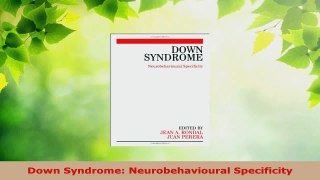 Download  Down Syndrome Neurobehavioural Specificity EBooks Online