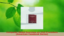 Read  ComputerAided Exercises on Civil Procedure American Casebook Series Ebook Free