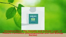 Read  Imaginal Discs The Genetic and Cellular Logic of Pattern Formation Developmental and PDF Free