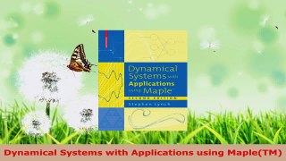 Read  Dynamical Systems with Applications using MapleTM Ebook Free