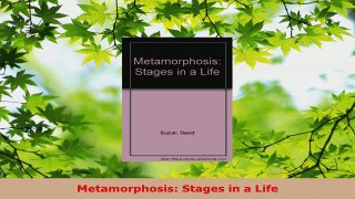 Read  Metamorphosis Stages in a Life EBooks Online