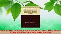 Read  How to Win in Small Claims Court in Texas With Forms Take the Law Into Your Own Hands Ebook Free