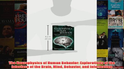 The Neurophysics of Human Behavior Explorations at the Interface of the Brain Mind