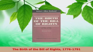 PDF Download  The Birth of the Bill of Rights 17761791 Download Online