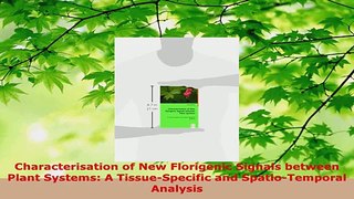 Read  Characterisation of New Florigenic Signals between Plant Systems A TissueSpecific and Ebook Free