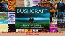 Read  Bushcraft An Inspirational Guide to Surviving in the Wilderness Ebook Free