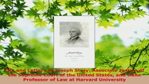 Read  Life and Letters of Joseph Story Associate Justice of the Supreme Court of the United EBooks Online
